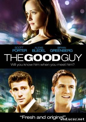 Хороший парень / The Good Guy (2009) | Нажмите, для просмотра в полном размере...
