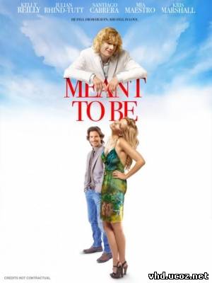 Семь дней на Земле / Meant to Be (2010) | Нажмите, для просмотра в полном размере...